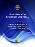 Perkhidmatan Berhenti Merokok : Modul Latihan Intervensi Tingkahlaku Berhenti Merokok